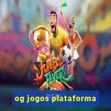 og jogos plataforma